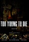 Too Young to Die: Season 2