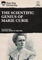 The Scientific Genius of Marie Curie