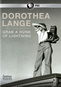 American Masters Dorothea Lange: Grab a Hunk of Lighting