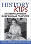 History Kids - Katherine Johnson - NASA's Human Computer