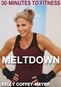 30-Minutes to Fitness: Meltdown with Kelly Coffey-Meyer