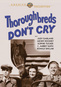 Thoroughbreds Don't Cry